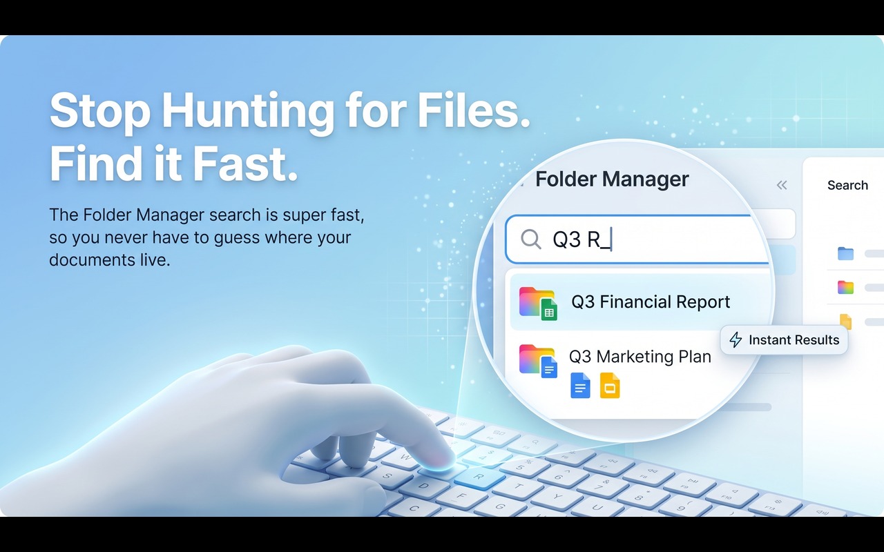 Instant search and multi-app folder organization across Google Docs, Sheets, and Slides